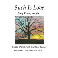 GARY FUNK: Such Is Love