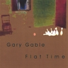 GARY GABLE: Flat Time