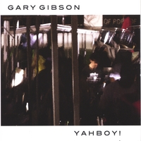 Gary Gibson : Yahboy!