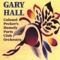 Gary M Hall / The Occupants : Colonel Pecker's Homely Parts Club Orchestra