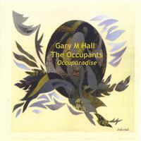 Gary M Hall / The Occupants : Occuparadise