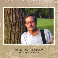 Gary Lee Frazier : On Common Ground
