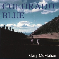 Gary McMahan : Colorado Blue