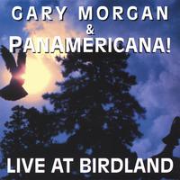 Gary Morgan & PanAmericana! : Live at Birdland