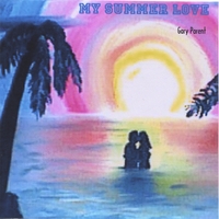 Gary Parent : MY SUMMER LOVE