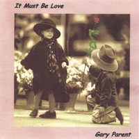 GARY PARENT: It Must Be Love