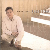 Gary Pigg : Like Him