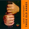 GARY PUTTHOFF: These Old Hands