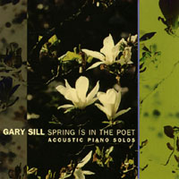 Gary Sill : Spring Is In The Poet