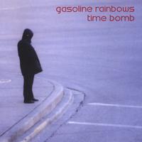 Gasoline Rainbows : Time Bomb
