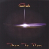 Gat: Then To Now