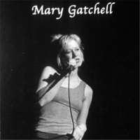 Mary Gatchell : Mary Gatchell Live!