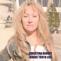 CHRISTINA GAUDET : WHERE TRUTH LIES
