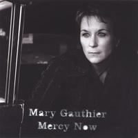 Mary Gauthier : Mercy Now