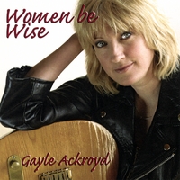 Gayle Ackroyd : Women Be Wise