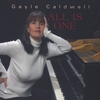 GAYLE CALDWELL: All Is One