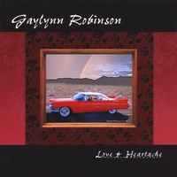 Gaylynn Robinson : Love & Heartache