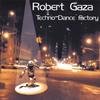 ROBERT GAZA: Techno Dance Factory