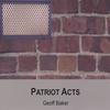 GEOFF BAKER: Patriot Acts