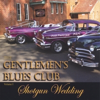Gentlemen's Blues Club : GBC Volume 1 - SHOTGUN WEDDING
