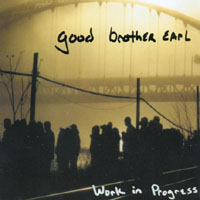 Good Brother Earl : Work In Progress