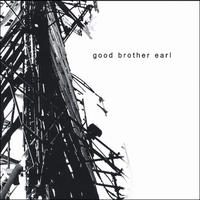 GOOD BROTHER EARL: Perfect Tragedy