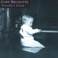 Gary Brunotte : Yesterday's Dream