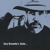 GARY BRUNOTTE: Smile