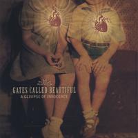 GATES CALLED BEAUTIFUL: A Glimpse of Innocence