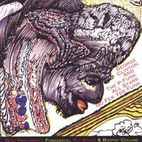 GEORGE CLINTON & FAMILY: Family Series Vol 1: Go Fer Yer Funk