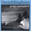 GEORGE CUNNINGHAM: Stumblingham