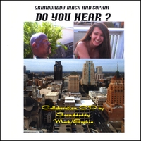 Granddaddy Mack/Sophia : Do You Hear?