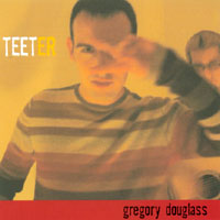 Gregory Douglass : Teeter