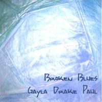 Gayla Drake Paul : Broken Blues