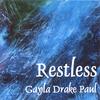 GAYLA DRAKE PAUL: Restless