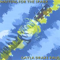 GAYLA DRAKE PAUL: Waiting For The Spark
