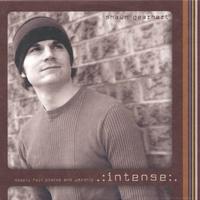 SHAWN GEARHART: Intense