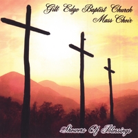 Gilt Edge Baptist Church Mass Choir : Showers of Blessings
