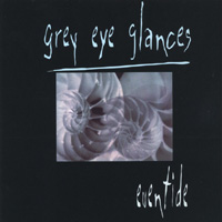 GREY EYE GLANCES: Eventide