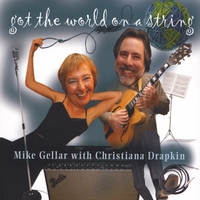 Mike Gellar with Christiana Drapkin : Got The World On A String