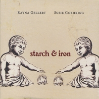 Rayna Gellert & Susie Goehring : Starch & Iron