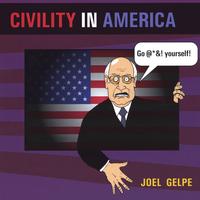 Joel Gelpe : Civility in America