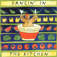 Wendy Gelsanliter : Dancin' in the Kitchen
