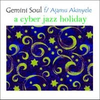 A Cyber Jazz Holiday by Ajamu Akinyele