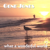 Gene Jones : What a Wonderful World