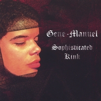 GENE-MANUEL: Sophisticated Kink