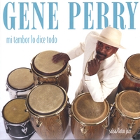Gene Perry : Mi Tambor Lo Dice Todo