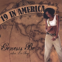 Genesis Be aka Lo-Key : 19 In America