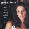 GENEVIEVE: This Little Thing Called Life