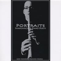 Geni Skendo & Dominik Wania : Portraits Shakuhachi & Piano Duets